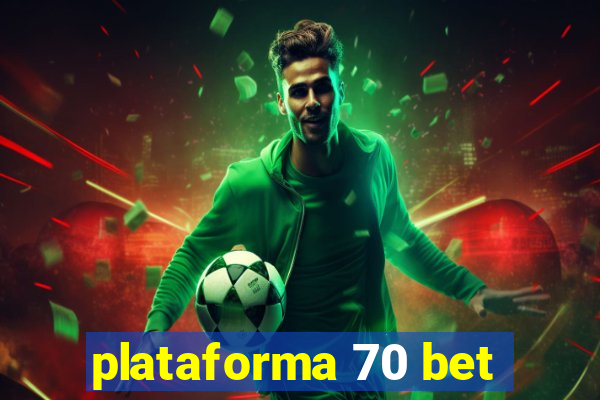 plataforma 70 bet